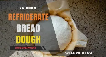 Freezing or Refrigerating Bread Dough: Tips for Perfect Results