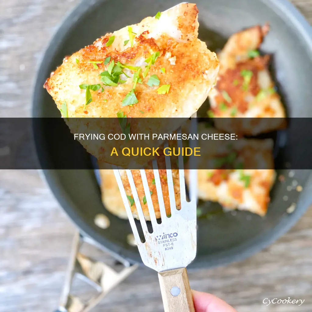 can I fry cod on the pan with parmesan cheese