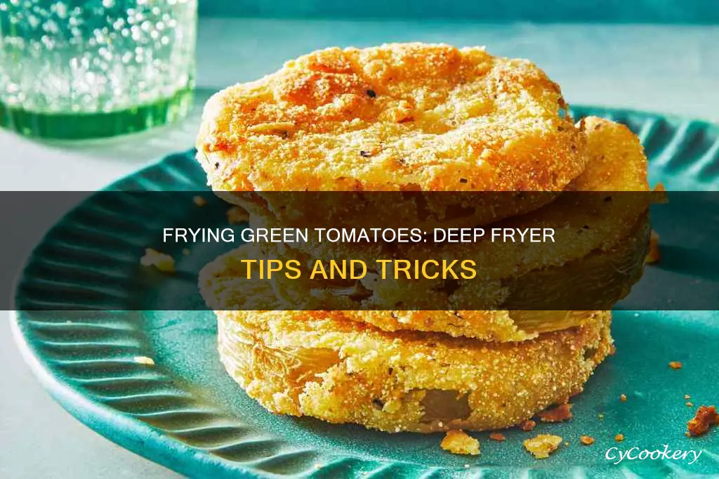 can i fry green tomatoes in a deep fryer