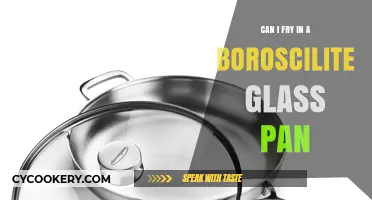 Glass Frying: Is Borosilicate the Right Choice?