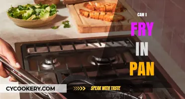 Frying in a Pan: Is It Possible?