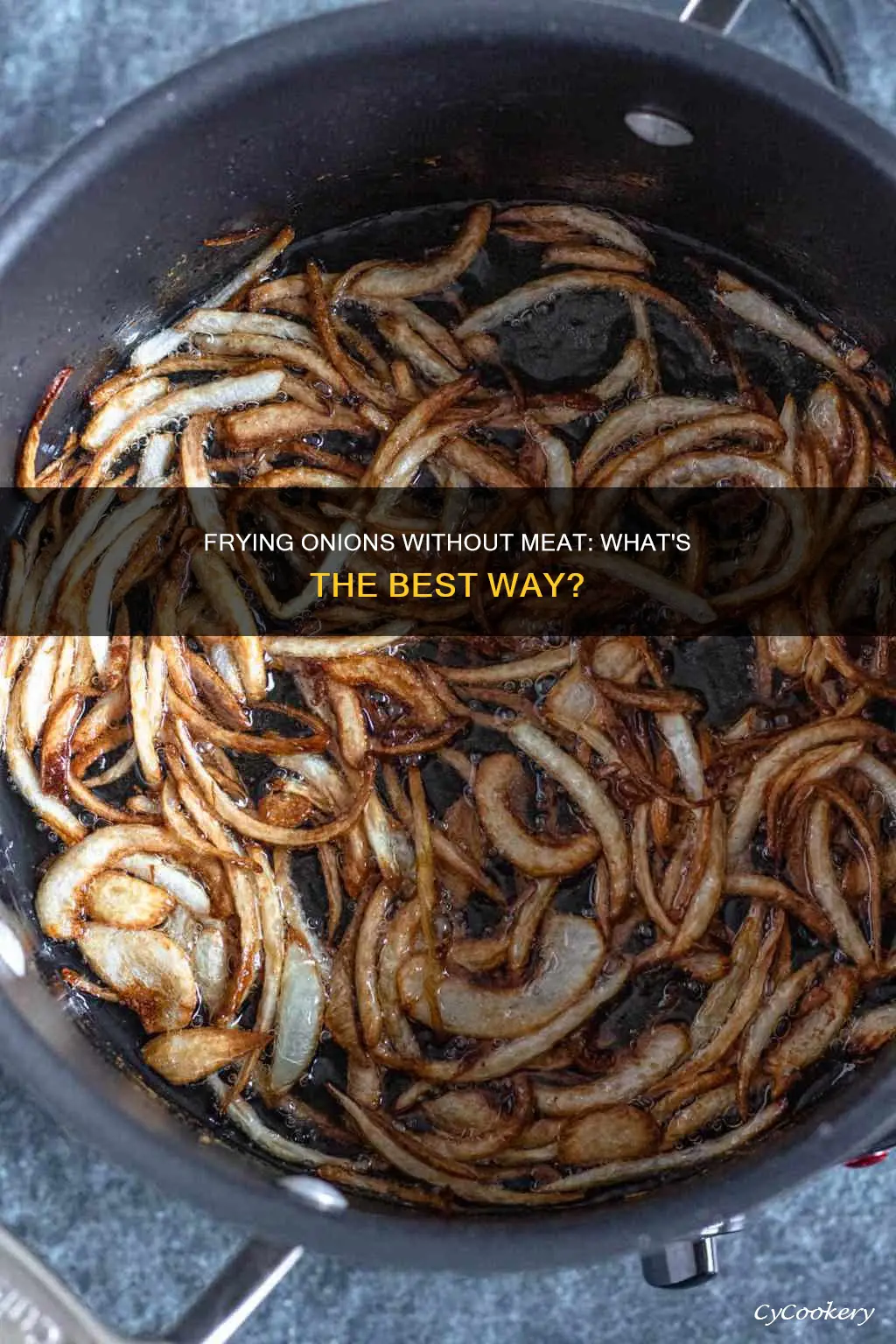 can I fry onions without meat in a pan