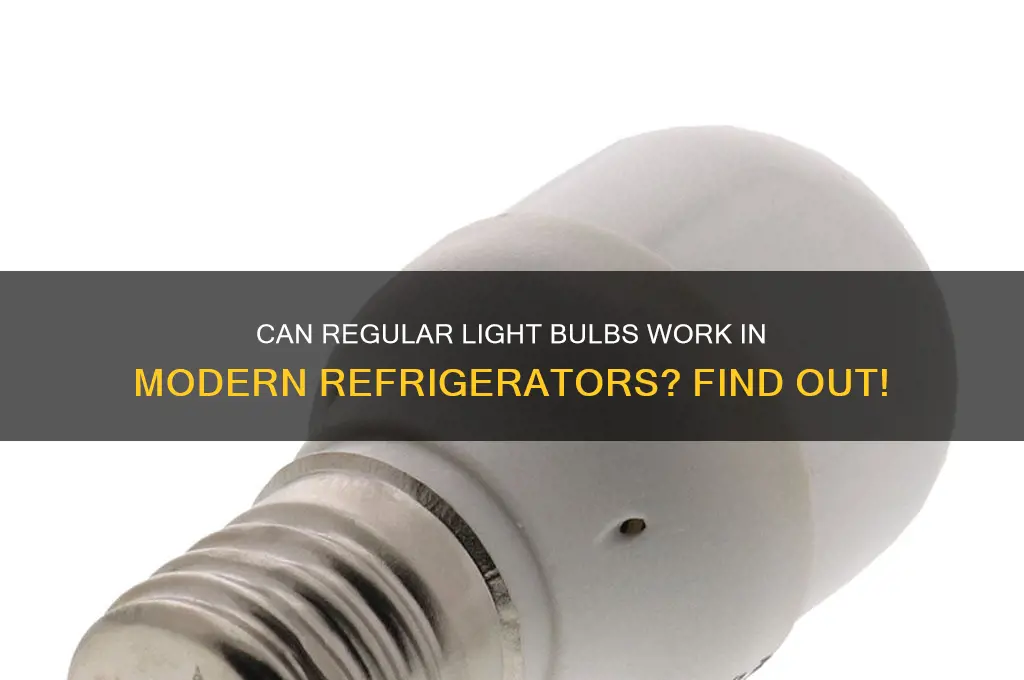 can i get a new refrigerators with regualr light bulb
