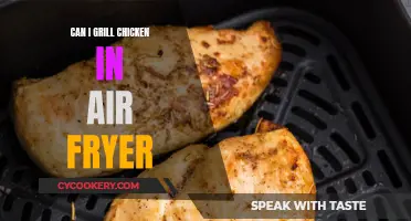 Grilling Chicken in an Air Fryer: Is It Possible?