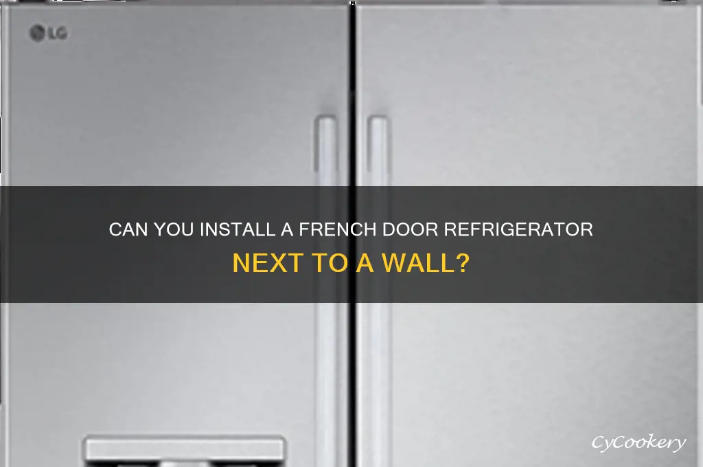 can i have french door refrigerator next to a wall