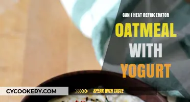 Heating Refrigerator Oatmeal with Yogurt: Safe and Delicious Tips