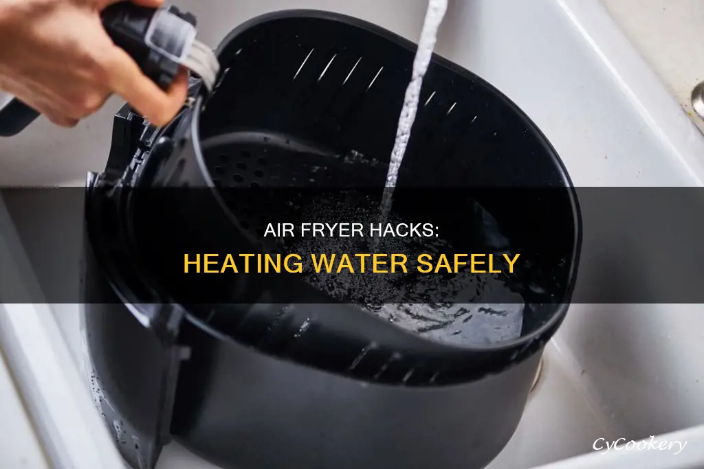 can i heat up water in air fryer