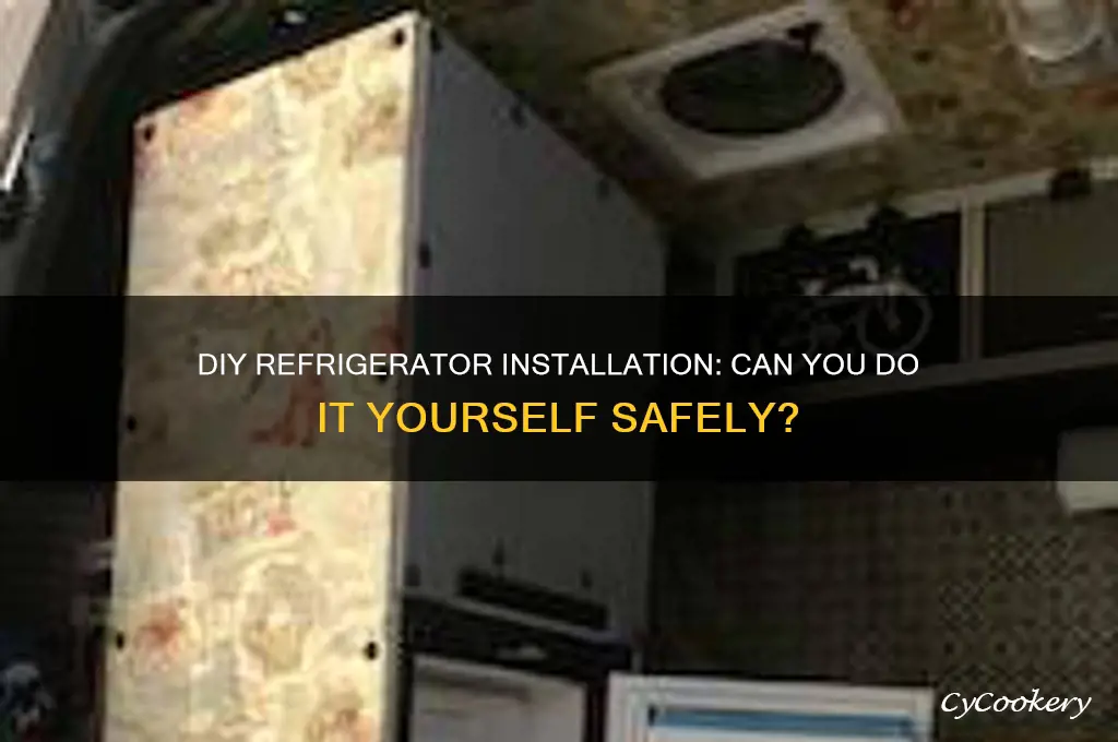 can i install refrigerator myself