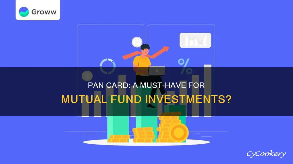 can I invest in mutual funds without pan card
