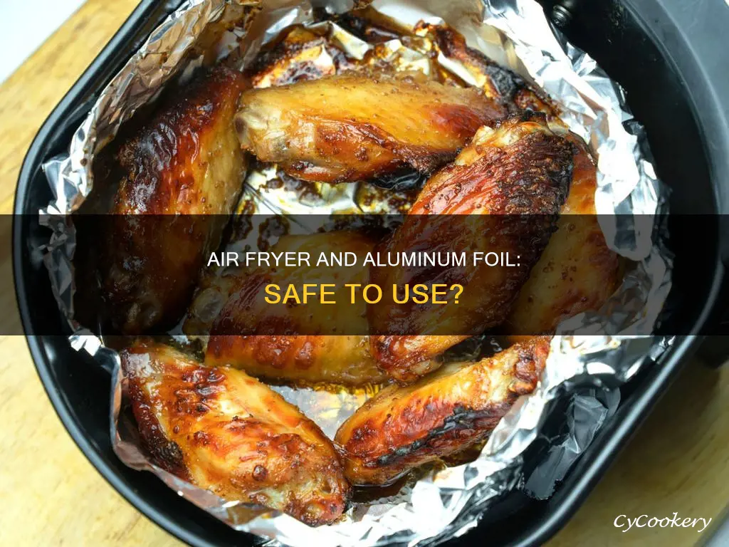 can i keep aluminium foil in air fryer