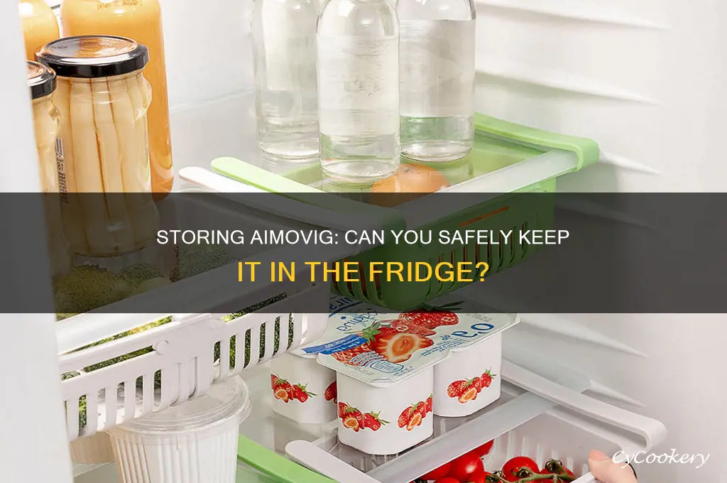 can i leave aimovig in the refrigerator