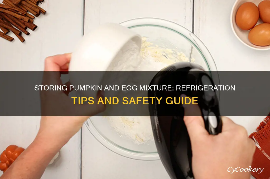 can i leave pumpkin and egg mixture in refrigerator