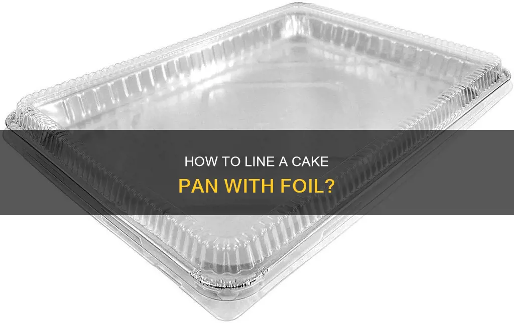can I line a cake pan with aluminum foil