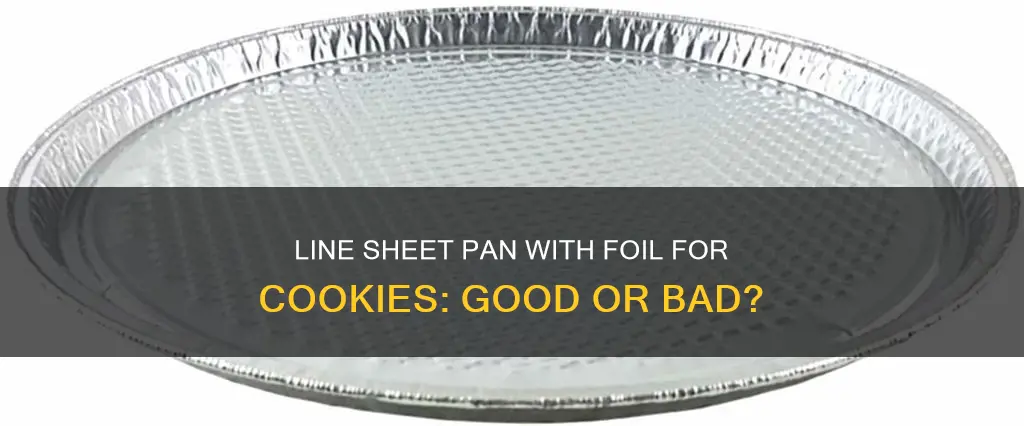 can I line sheet pan with foil for cookies