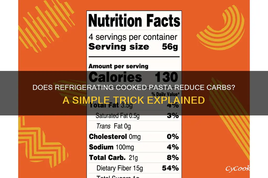 can i lower carbs in cooked pasta by refrigeration