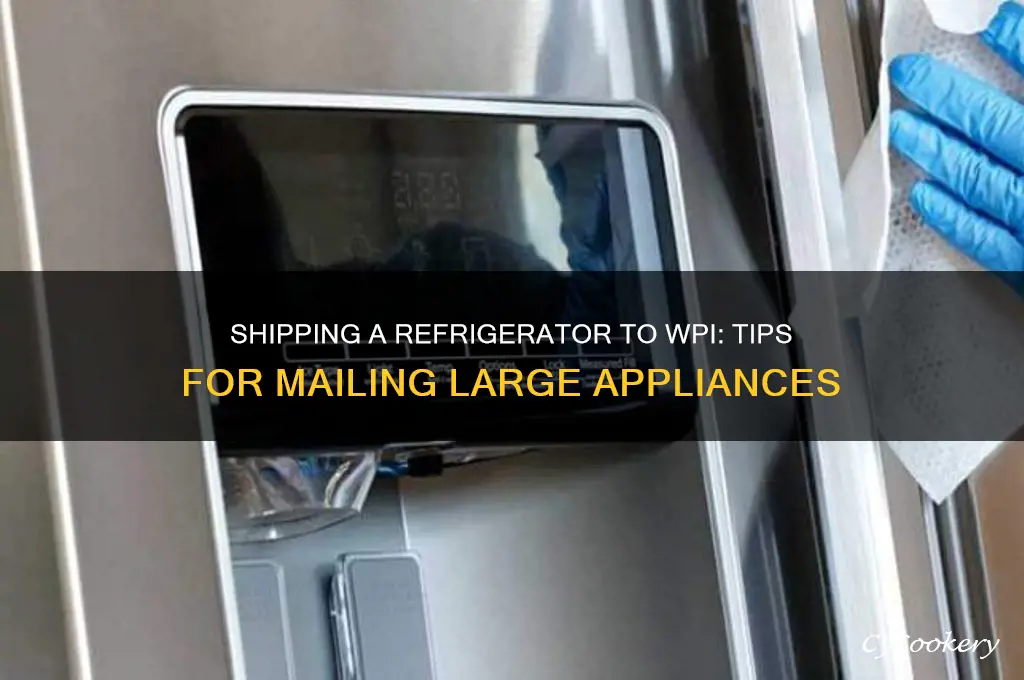 can i mail a refrigerator to my wpi student