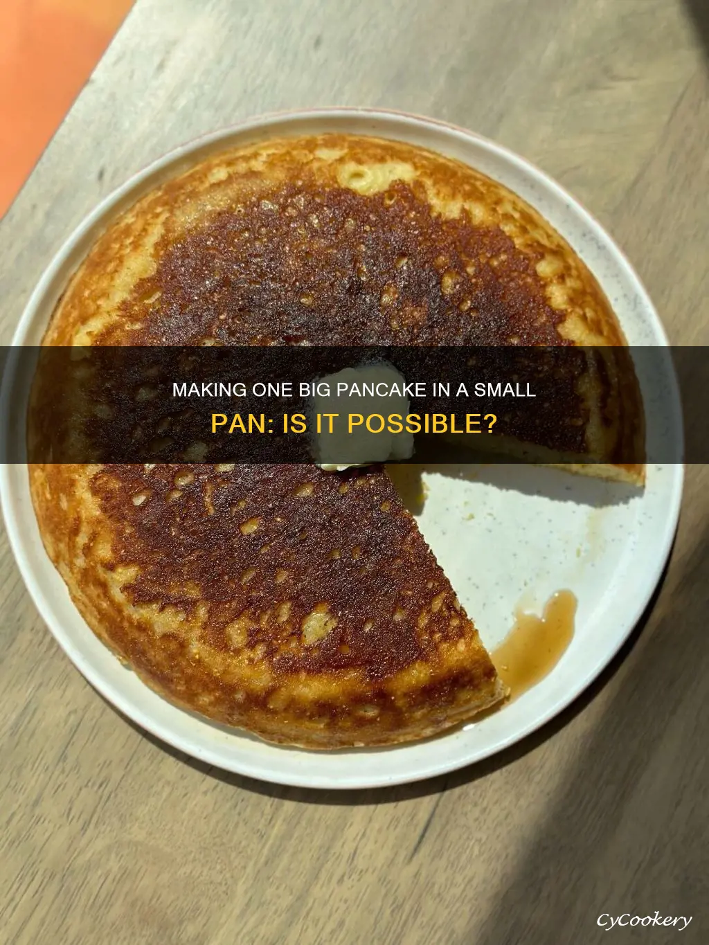 can I make 1 big pancake in a small pan