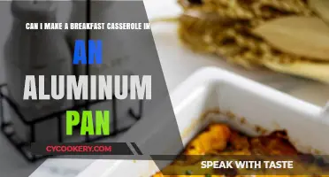 Breakfast Casserole: Aluminum Pan, Good Idea?