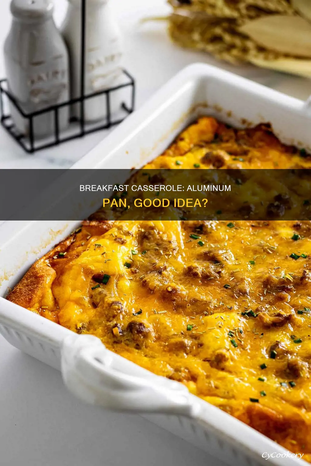 can I make a breakfast casserole in an aluminum pan