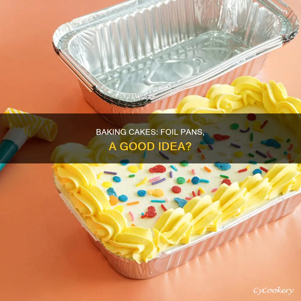 can I make a cake in a foil pan