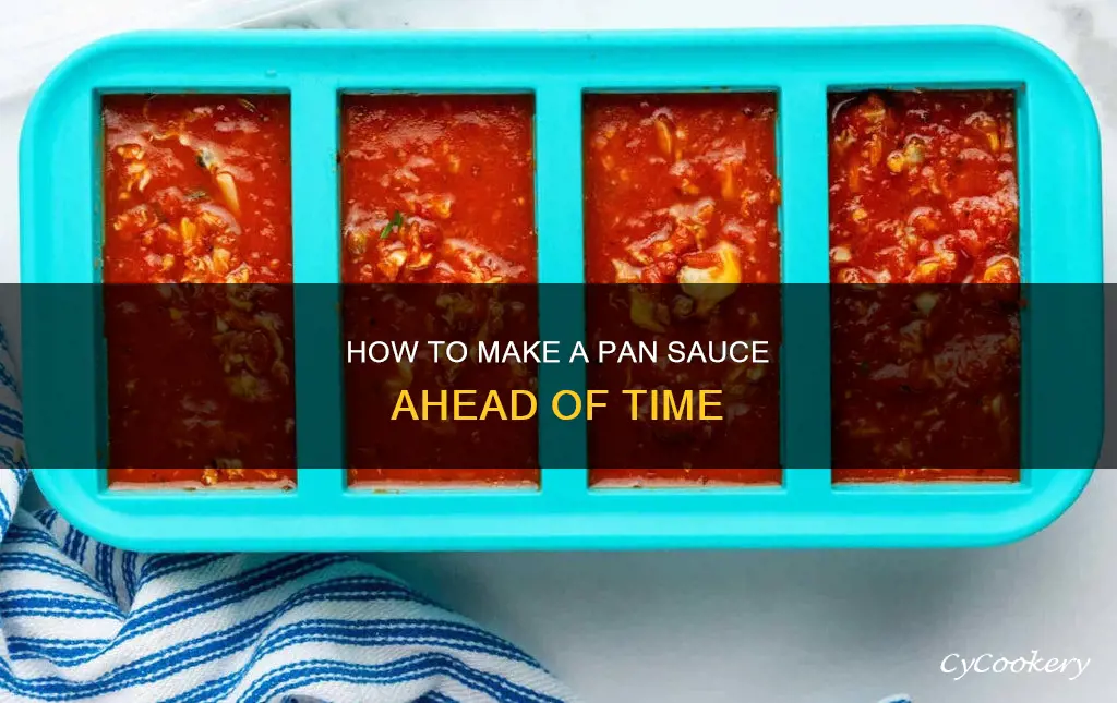 can I make a pan sauce ahead of time