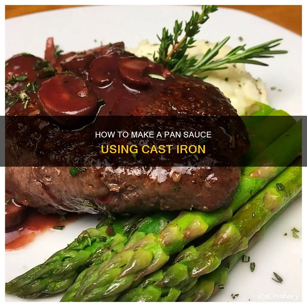 can I make a pan sauce in cast iron skillet