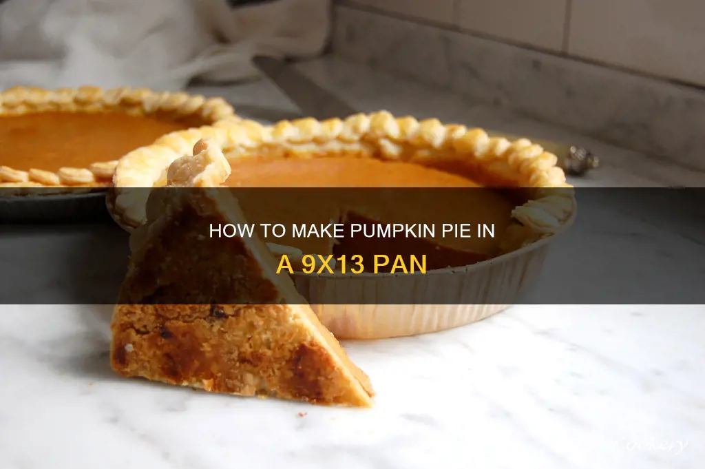 can I make a pumpkin pie in a 9x13 pan