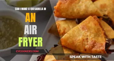 Air Fryer Quesadilla: Is It Possible?