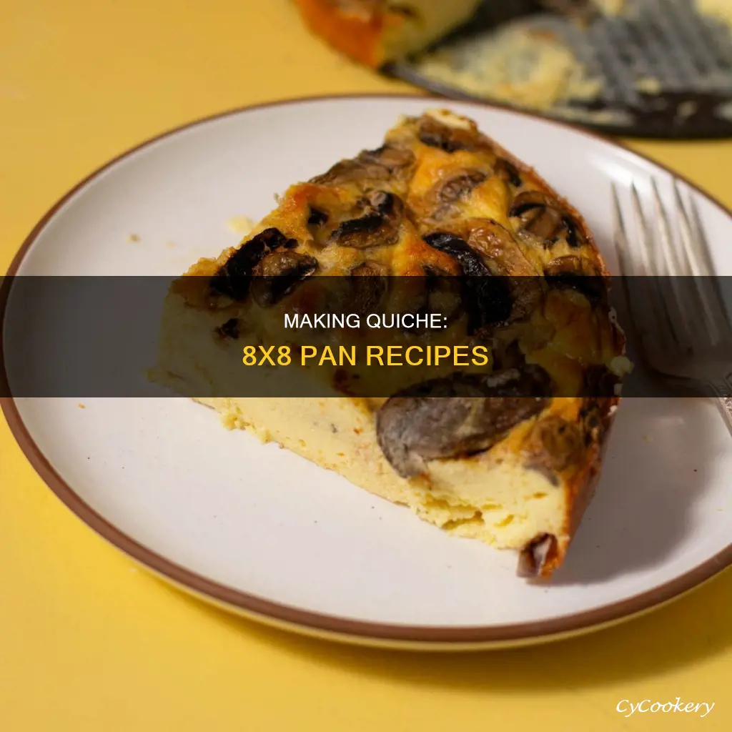 can I make a quiche recipe in a 8x8 pan