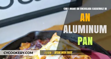 Aluminum Pan Enchilada Casserole: Is it Possible?
