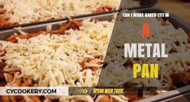 Baked Ziti: Metal Pan, Yes or No?