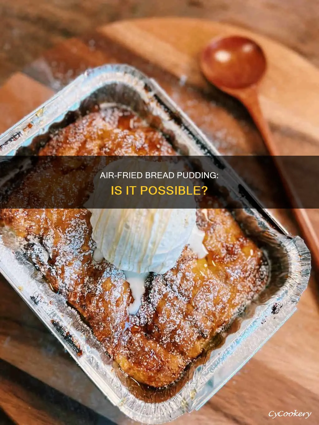 can i make bread pudding in an air fryer