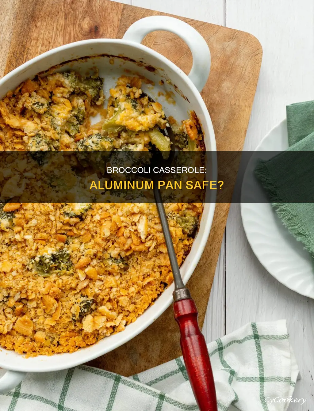 can I make broccoli casserole in aluminum pan