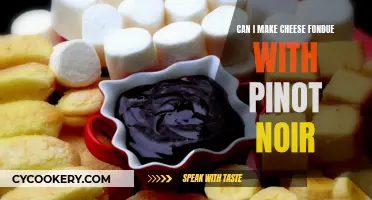 Cheese Fondue: Using Pinot Noir for a Rich Taste