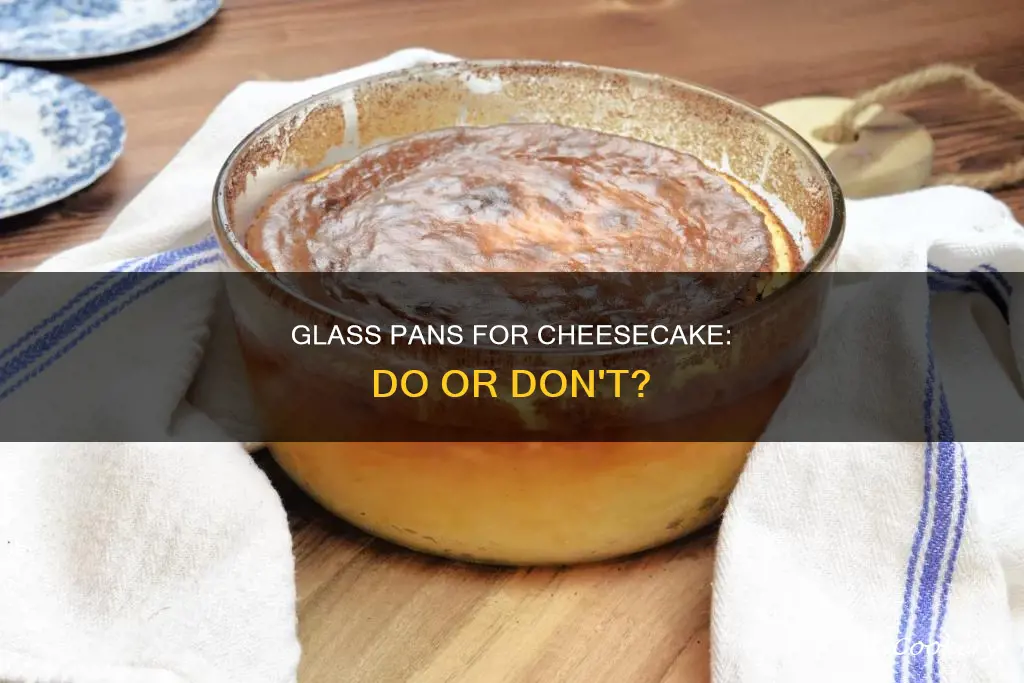 can I make cheesecake in a glass pan