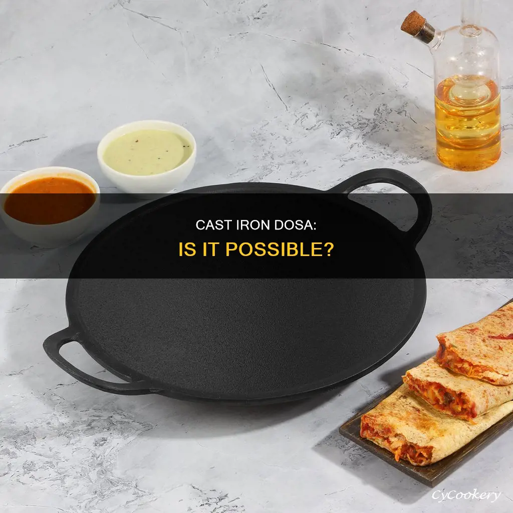 can I make dosa on cast iron pan