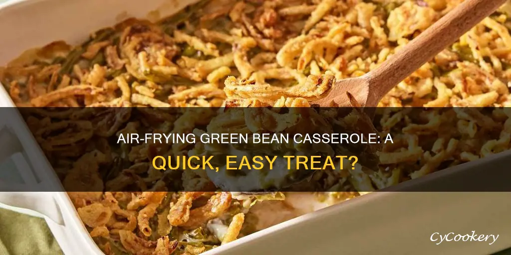 can i make green bean casserole in air fryer