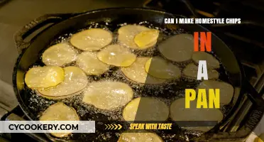 Making Crispy Homemade Chips: Pan-Fried?