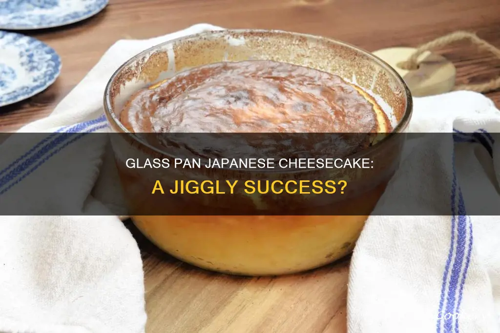 can I make japanese jiggly cheesecake in glass pan