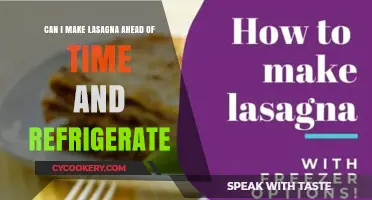 Make-Ahead Lasagna: Refrigerate and Reheat for Easy Weeknight Dinners