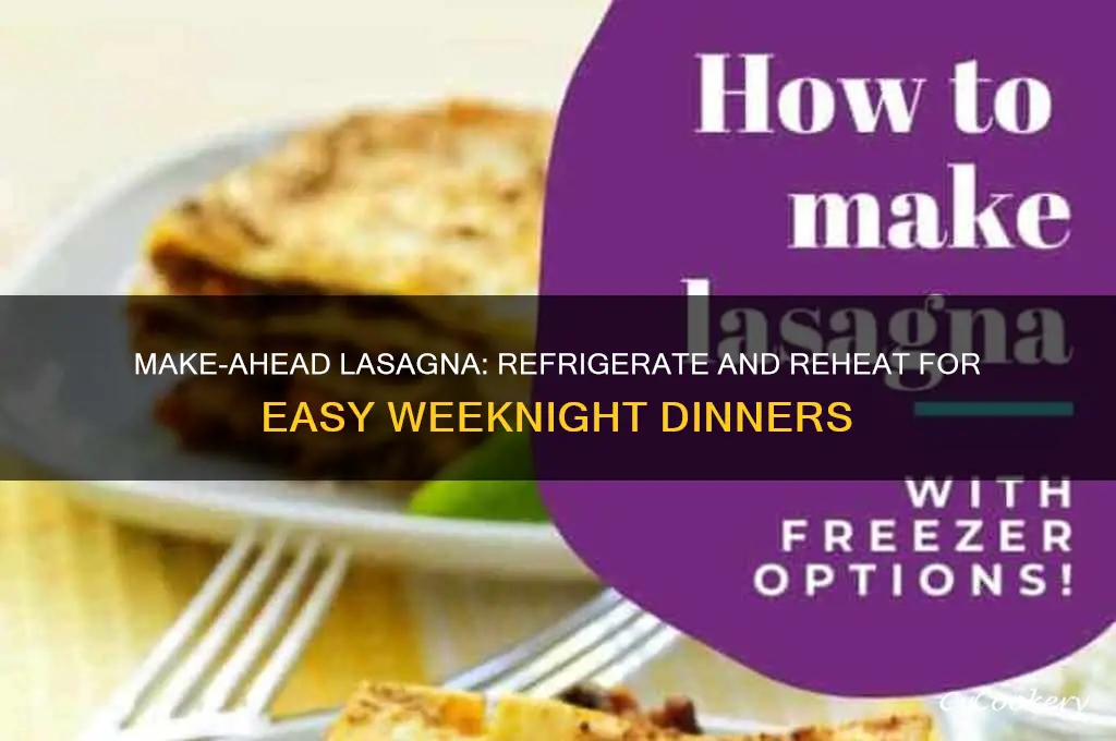 can i make lasagna ahead of time and refrigerate