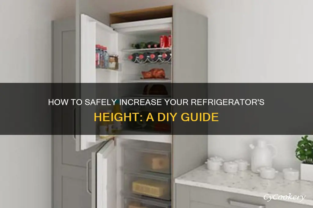 can i make my refrigerator taller