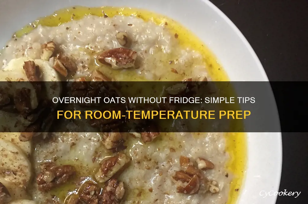 can i make overnight oats without refrigerator