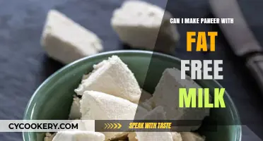 Making Paneer: Fat-Free Milk, Is It Possible?