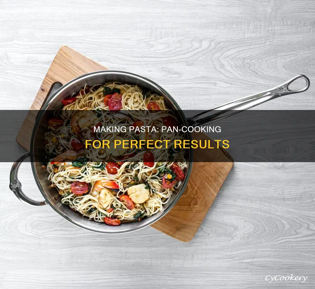 can I make pasta in a pan