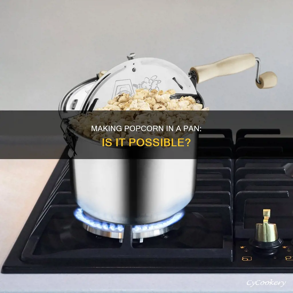 can I make popcorn in a pan
