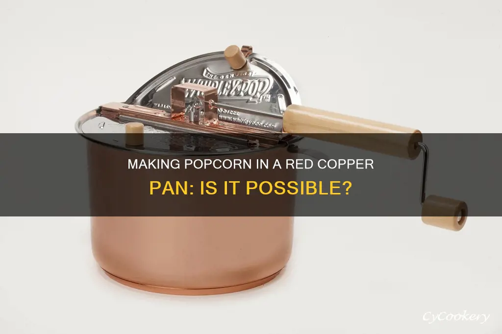 can I make popcorn in my red copper pan