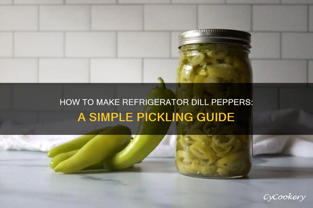 can i make refrigerator make dill peppers