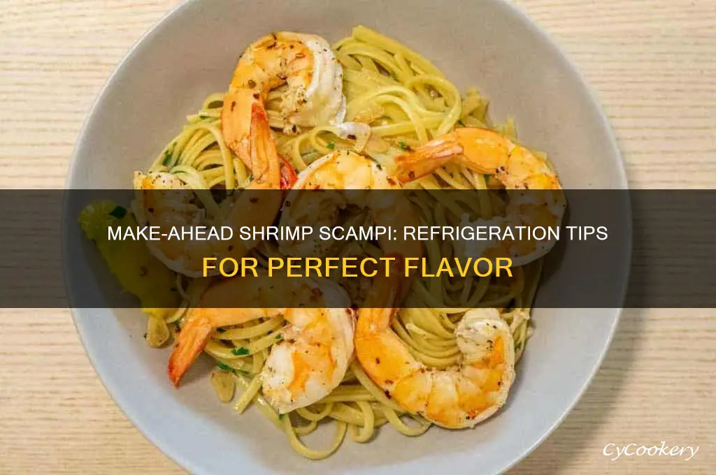 can i make shrimp scampi ahead of time and refrigerate