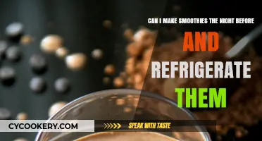 Prep Ahead: Can You Make and Refrigerate Smoothies Overnight?